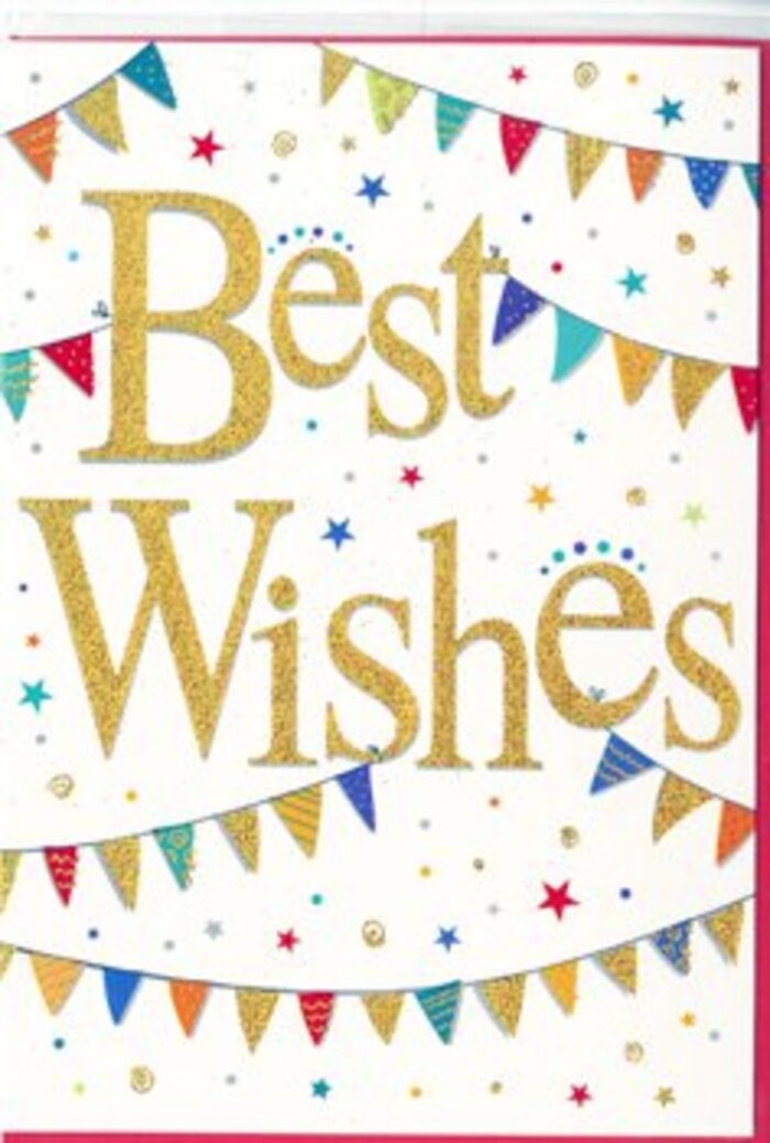 This card captures the essence of a joyful village celebration, reminiscent of bunting fluttering above a summer fair on Cobham's Recreation Ground. Set against a pristine white background, the centre of the card is dominated by the words Best Wishes, written in luxuriant gold script that curves and loops with easy grace. The lettering seems slightly raised, with a glittering or foil-like finish that reflects light in subtle, sparkling highlights, creating a rich, tactile impression even from a distance. Encircling the message from above and below, strands of bunting sweep in soft arcs, like garlands stretched between lampposts along Cobham High Street. Each tiny triangular pennant is painted in vivid, celebratory colours-deep ocean blues, bright scarlets, fresh greens, mellow yellows, and rosy pinks. The flags are decorated with charming patterns: neat stripes, scattered polka dots, and small geometric designs that give each pennant its own character. Together, they suggest gentle movement, as if stirred by a light summer breeze during an outdoor party. Floating freely across the open white space are clusters of petite stars and round confetti dots in matching tones, placed in a way that feels light-hearted and spontaneous rather than rigid. These details add sparkle and energy, like a handful of confetti thrown into the air at the moment good news is shared. Despite the abundance of cheerful elements, the composition remains calm and airy, with the white background providing balance and focus. It's the kind of card that sits perfectly alongside a hand-tied bouquet arriving in Cobham for a housewarming off Between Streets, a new job, exam success, or any fresh beginning, carrying with it a gentle but unmistakable sense of encouragement and celebration.